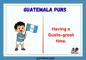 Guatemala Puns
