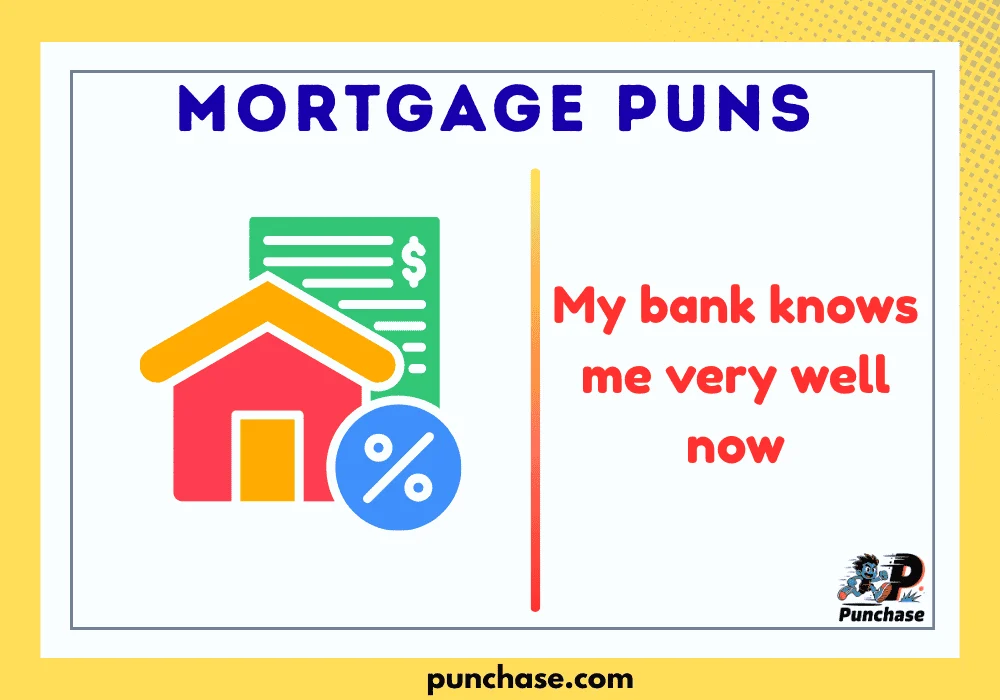 Mortgage Puns