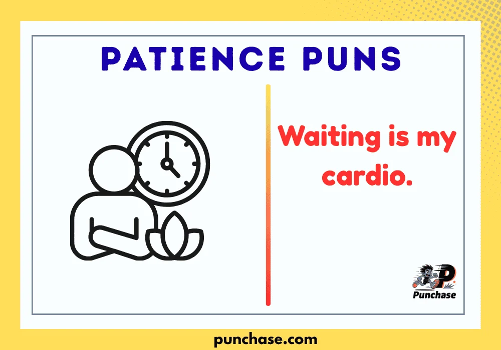 Patience Puns