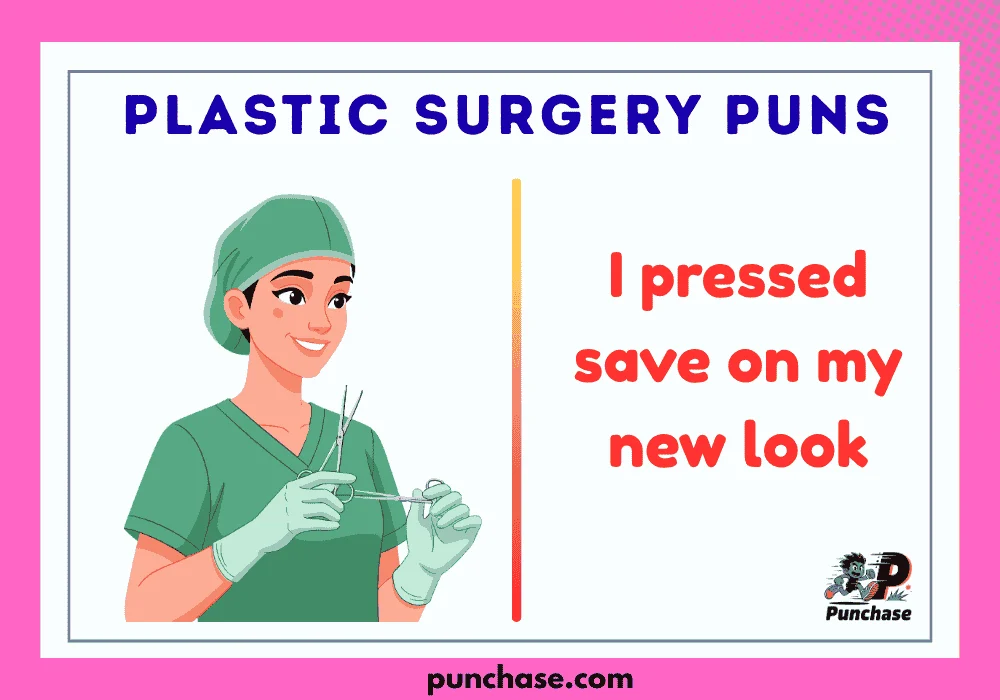 Plastic Surgery Puns