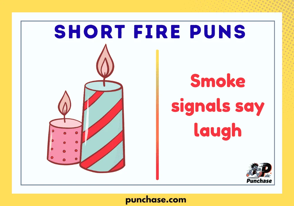 Short Fire Puns