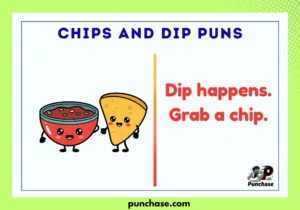 Chips and Dip Puns