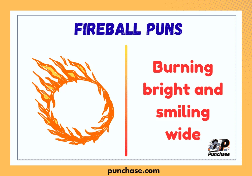 Fireball Puns
