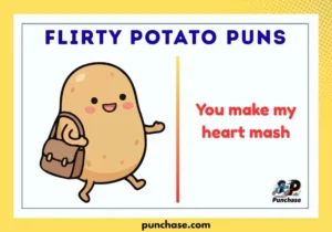 Flirty Potato Puns