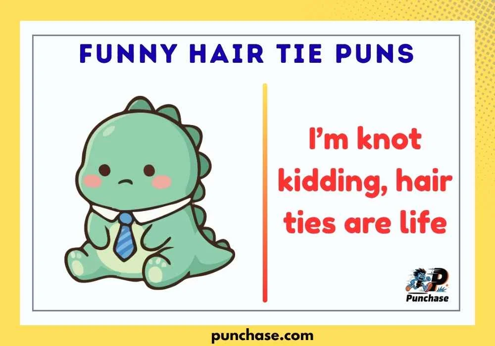 Funny Hair Tie Puns