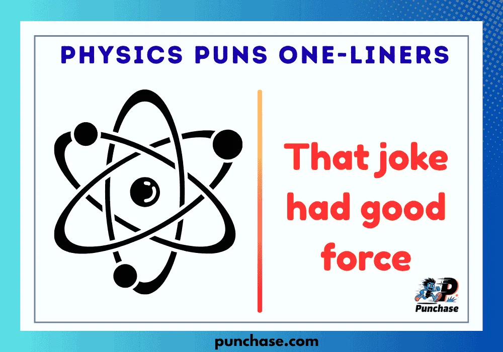 Physics Puns One-Liners