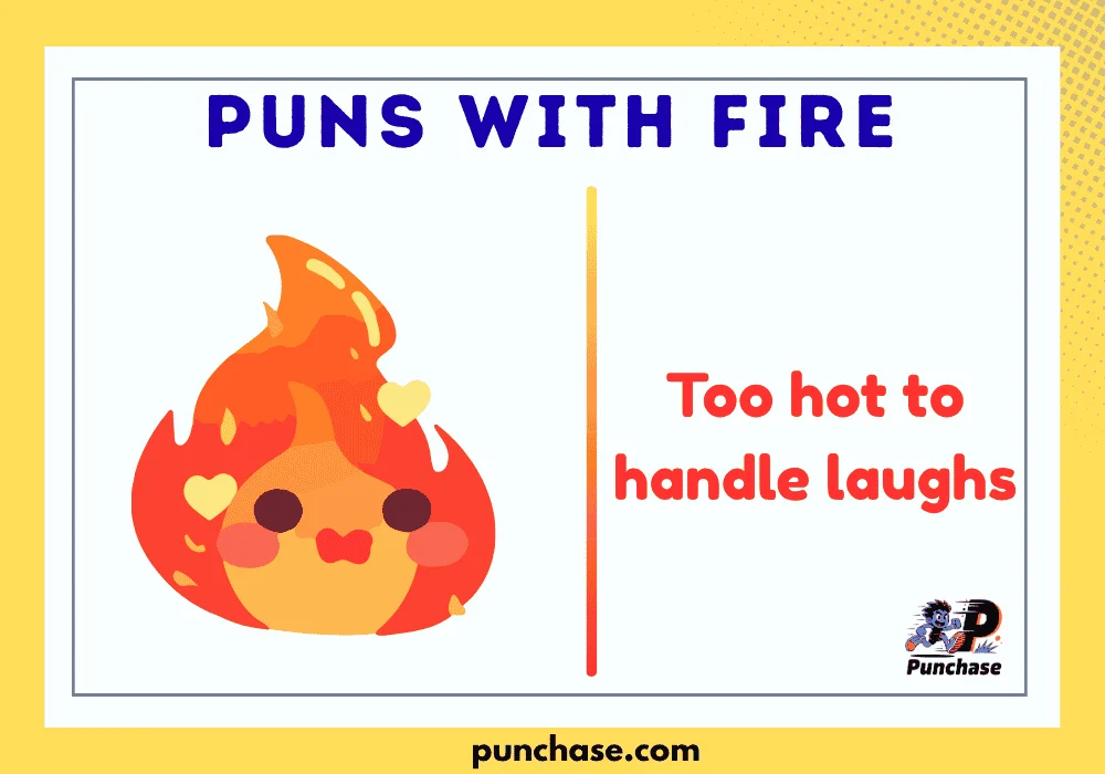 Puns With Fire