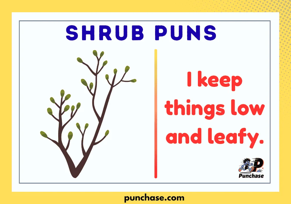 Shrub Puns