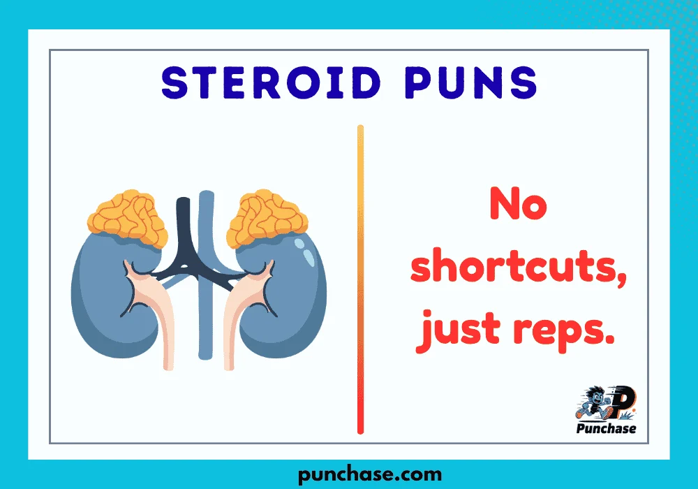 Steroid Puns
