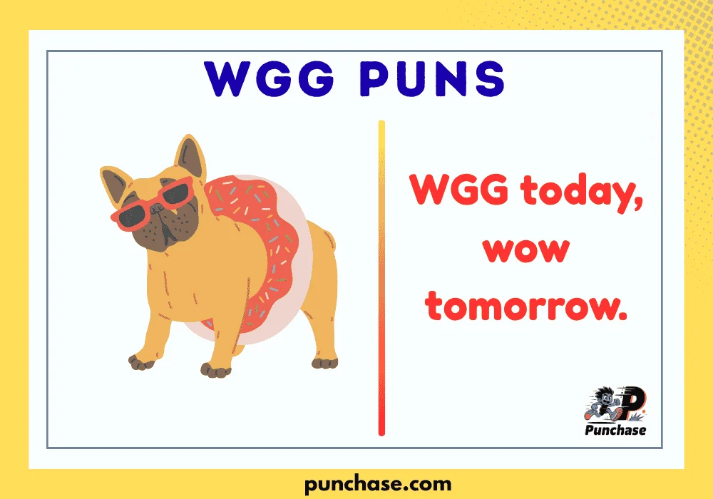 WGG Puns