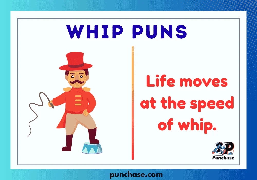 Whip Puns