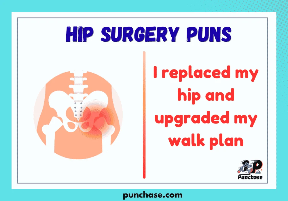 Hip Surgery Puns