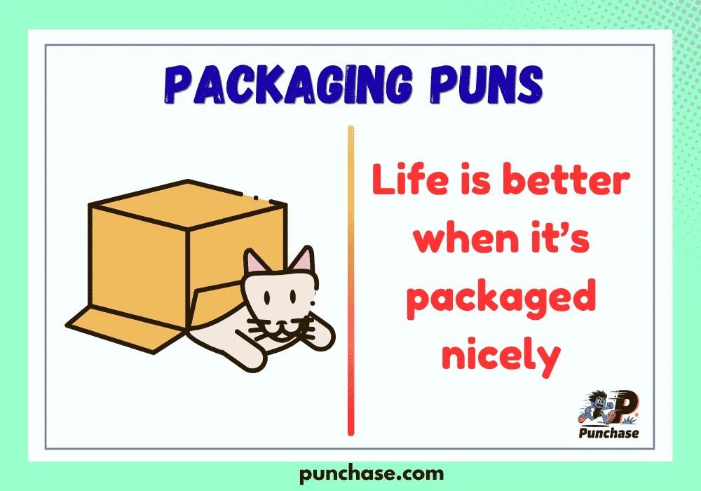 Packaging Puns