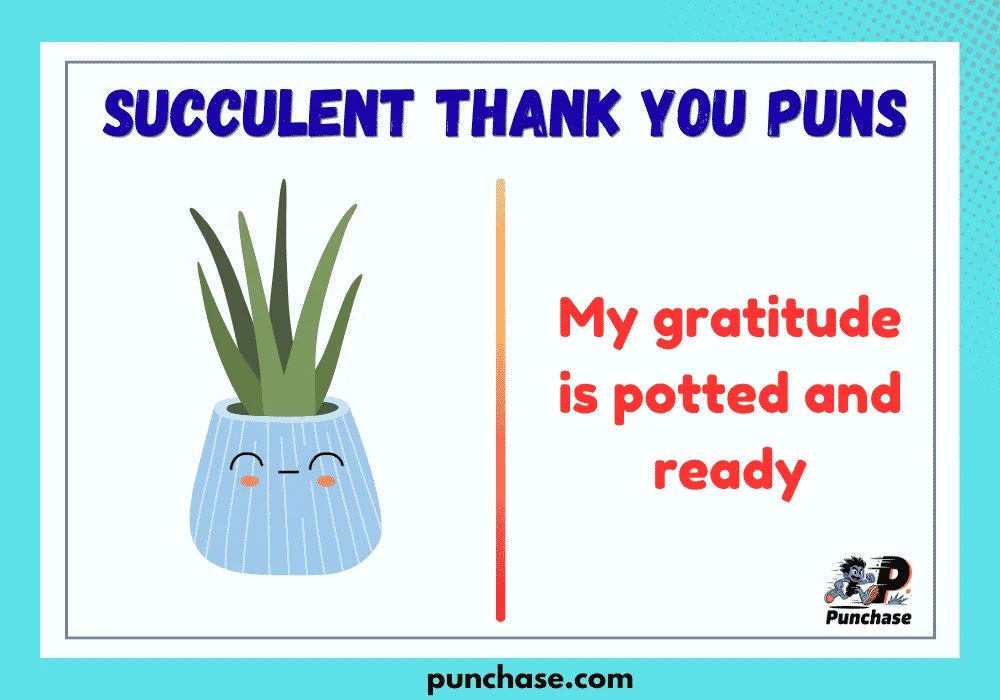 Succulent Thank You Puns