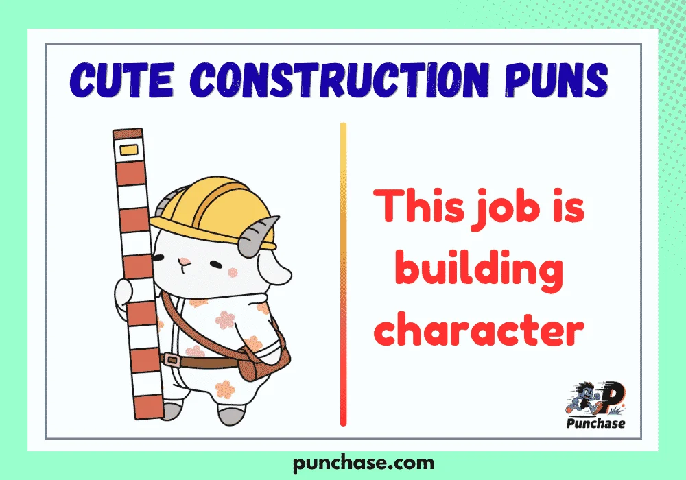 Cute Construction Puns