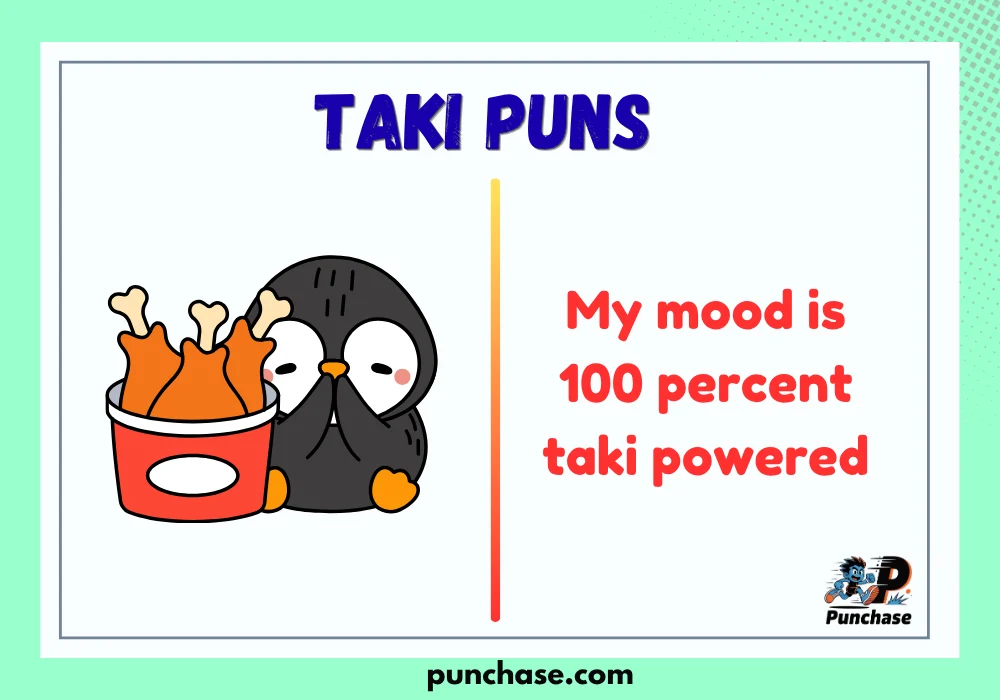 Taki Puns